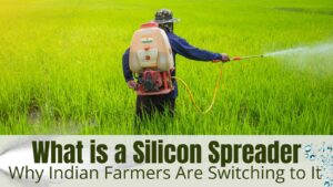 What is a Silicon Spreader and Why Indian Farmers Are Switching to It